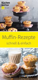 Hubsch Anzusehen Leicht Zu Essen Und Super Im Geschmack Muffins Uberzeugen Immer Wir Zeigen Dir Schnelle Rezepte Von Rezepte Susse Backerei Schnelle Muffins
