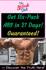 get six pack abs in 21 days guaranteed six pack abs