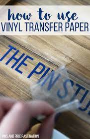 How To Use Vinyl Transfer Paper Vinyl Transfer Tape Pins And Procrastination Vinyl Transfer Paper Cricut Vinyl Cricut Tutorials