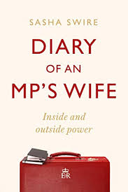 Diary Of An Mp S Wife Inside And Outside Power Riotously Candid Sunday Times English Edition Ebook Swire Sasha Amazon De Kindle Shop