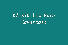 Popiah b2b in kota damansara. Klinik Lim Kota Damansara Klinik In Kota Damansara