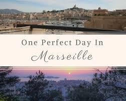 A One Day Itinerary On The Most Delicious Things To Eat The Best Places To Go Fun Things To Do And Beautiful Things To See In Mar Vacation France Places To