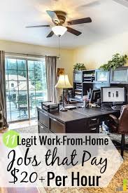 11 Legitimate Work From Home Jobs That Pay 20 Per Hour Legit Work From Home Legitimate Work From Home Home Jobs