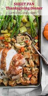 Sheet Pan Thanksgiving Dinner Turkey Dressing More Recipe Dinner Thanksgiving Dinner Sheet Pan Recipes