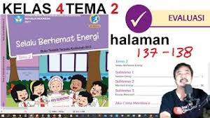 Kunci jawaban tema 2 kelas 6 halaman 137. Kelas 4 Tema 2 Evaluasi Hal 137 138 Selalu Berhemat Energi Rev 2018 Youtube
