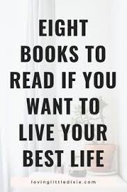 Eight Books To Read If You Want To Live Your Best Life Fruitful Home Co In 2020 Books To Read Inspirational Books Books