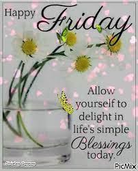 24,077 likes · 782 talking about this. Allow Yourself To Delight In Life S Simple Blessings Today Friday Friday Quotes And Sayings Happy Friday G Its Friday Quotes Good Friday Images Friday Pictures