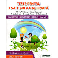 · timpul de lucru efectiv este de două ore. Matematica Si Explorarea Mediului Clasa A Ii A Teste Pentru Evaluarea Nationala Stefan Pacearca Crenguta Alexe Mirela Mihaescu Anita Dulman Otilia Brebenel