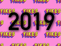 2019 Was The Year Of Yikes
