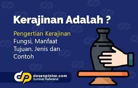 Kerajinan dari bahan keras adalah kerajinan yang bahan dasarnya bersifat keras, kerajinan bahan keras meliputi pengertian, metode, teknik. Kerajinan Pengertian Fungsi Manfaat Contoh Dosenpintar Com