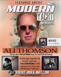 Welcome to Modern Yacht Mondays…..Our featured artist this week is the  incomparable Ali Thomson. His new album The Last Rodeo is now out streaming  and the CDs are available at ...