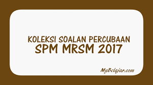 Bank soalan spm (sijil pelajaran malaysia) adalah tersedia pada laman web ini sebagai online tuition percuma. Koleksi Soalan Percubaan Spm Mrsm 2018 Mybelajar