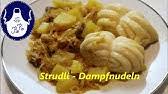 Salzen, mit wasser knapp bedecken. Strudli Dampfnudeln Mit Fleisch Kartoffeln Youtube