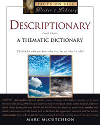A Thematic Dictionary For Writers When To Use Descriptionary When You Need A Descriptive Term When You Need A Technical Term W Thematic Writer Dictionary