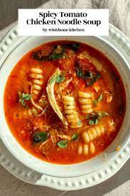 Spicy Tomato Chicken Noodle Soup Wishbone Kitchen Recipe Chicken Noodle Noodle Soup Soup
