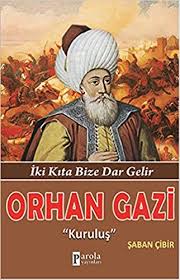 Orhan gazi kimdir, i̇kinci osmanlı padişahı. Orhan Gazi Amazon De Saban Cibir Bucher