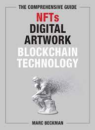 The Comprehensive Guide To Nfts Digital Artwork And Blockchain Technology Book By Marc Beckman Official Publisher Page Simon Schuster Uk