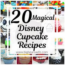 This disney recipes page contains affiliate links. 20 Magical Disney Cupcake Recipes Big Bear S Wife
