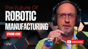 The Future of Robotic Manufacturing with Mark Gagas, COO, Sensory Robotics,  Episode #295