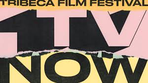 Better Shared: Heres Whats Coming to Our 2018 Editions of Tribeca TV and  Tribeca N.O.W. | Tribeca