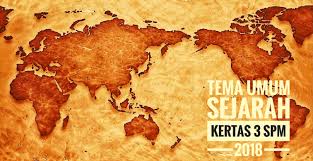 Sejarah kertas 3 1249/3 spm tahun 2014. Tema Umum Sejarah Kertas 3 Spm 2018 Peperiksaan