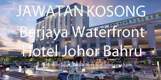 Kerja kosong terbaru nestle malaysia. Jawatan Kosong Berjaya Waterfront Hotel Johor Bahru 2017 Malaysia Hotel Jobs 2019