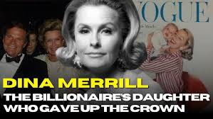 Dina Merrill: The Billionaire’s Daughter Who Gave Up the Crown