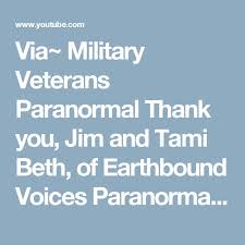 Via Military Veterans Paranormal Thank You Jim And Tami Beth Of Earthbound Voices Paranormal They Created Videos That Also Xbox Xbox 360 Military Veterans