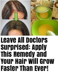 Leave All Doctors Surprised Apply This Remedy And Your Hair Will Grow Faster Than Ever Hair Remedies For Growth Thinning Hair Remedies Hair Growth Faster