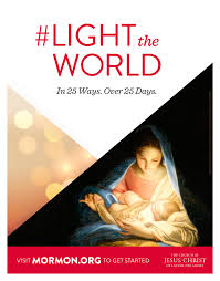 How Will You Light The World In 25 Ways Over 25 Days Lds Light The World Light Of Christ Christ Centered Christmas