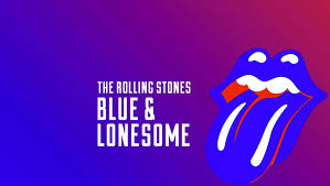 Sie zählen zu den längstlebigen und kommerziell erfolgreichsten gruppen in der rockgeschichte. Rolling Stones Neues Album Blue Lonesome