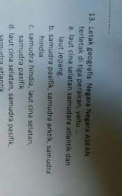 Secara geografis wilayah asean memiliki letak sangat strategis. Letak Geografis Negara Asean Terletak Di Tiga Perairan Yaitu Brainly Co Id