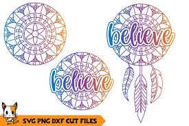 Svg or scalable vector graphics are very popular among web designers these days. Believe Svg File Dreamcatcher Mandala 561131 Cut Files Design Bundles