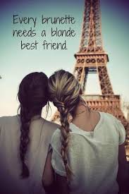 Yup But I Have Really Really Dark Brown Hair Best Friend Quotes Friends Quotes Best Friends
