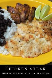 Chicken Steak Bistec De Pollo A La Plancha In Spanish Is Popular Dish That S Found In Cuban Restaurants All Ov Chicken Steak Chicken Dinner Recipes Recipes