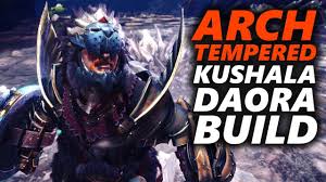 This build is meant to make those runs as safe and as easy as possible. Arch Tempered Kushala Daora Build Monster Hunter World Kushala S Bane