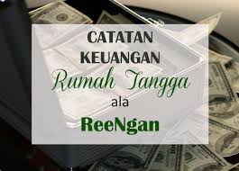 Cara membuat tabel keuangan keluarga. Reengan Catatan Keuangan Rumah Tangga Yang Simpel Ala Reengan