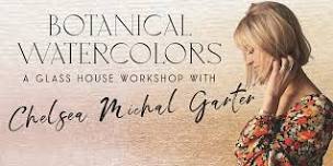 Botanical Watercolors - a workshop with artist Chelsea Michal Garter