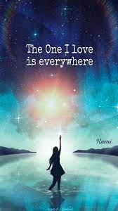 The One I Love Is Everywhere Source By Neowoman Rumi Quotes Soul Rumi Love Quotes Rumi Quotes