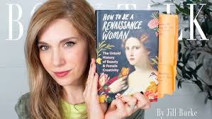 How To Be A Renaissance Woman by Jill Burke