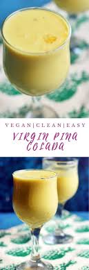 Virgin Pina Colada Recipe A Healthy And Wonderfully Refreshing Beverage For Summer With Coconut Milk And Fresh Pine Pina Colada Recipe Cooking Recipes Recipes