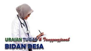 Menurut depkes 1991,suatu kesatuan organisasi fungsional yang merupakan pusat pengembangan kesehatan masyarakat yang juga membina peran serta masyarakat disamping memberikan. Tugas Pokok Bidan Desa Dan Fungsi Diwilayah Kerjanya Uraian Tugas