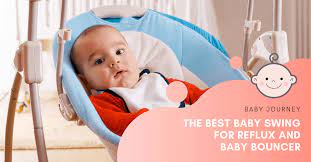 The Best Baby Swing For Reflux Baby Bouncer Of 2021 Baby Journey