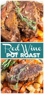 This Red Wine Pot Roast Is Easy To Make And Cooks In The Oven Beef Chuck Roast Is First Seared In A Dutch Oven On T In 2020 Veggie Dinner Recipes