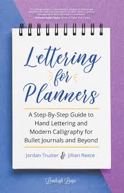 These 5 easy tips will help you get started with hand lettering and enhance your bible journaling. Lettering For Planners A Step By Step Guide To Hand Lettering And Modern Calligraphy For Bullet Journals And Beyond Brush Hand Lettering Workbook Learn Calligraphy Truster Jordan Reece Jillian Amazon De Bucher