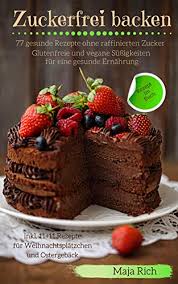 Jetzt ausprobieren mit ♥ chefkoch.de ♥. Zuckerfrei Backen Glutenfreie Vegane Sussigkeiten Fur Eine Gesunde Ernahrung 77 Gesunde Rezepte Ohne Raffinierten Zucker Inkl 11 11 Rezepte Fur Weihnachtsplatzchen Und Ostergeback Ebook Rich Maja Amazon De Kindle Shop