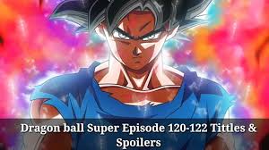 Check out our reaction to dragon ball super episode 120follow us o. Dragon Ball Super Episode 120 122 Titles Spoilers Video Dailymotion