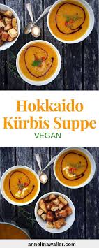 Leichte Hokkaido Kurbis Suppe Annelina Waller Rezept Hokkaido Suppe Rezepte Vegetarische Rezepte