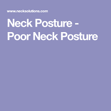 Neck Posture Poor Neck Posture Postures Tech Neck Neck
