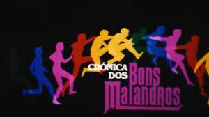 Resultado de imagem para crÃ³nica dos bons malandros filme
